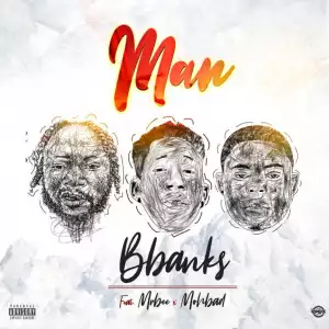 Bbanks - Man ft. Mr Bee & Mohbad
